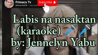 Jennelyn Yabu  Labis na nasaktan karaoke version [upl. by Ninette]