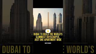 DUBAI TO BUILD THE WORLDS SLIMMEST SKYSCRAPER JUST ONE APARTMENT WIDE 😳  shorts dubai sky [upl. by Ayaet838]