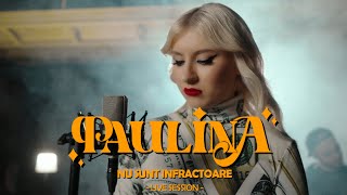 Paulina  Nu sunt infractoare Live Session [upl. by Ulu]