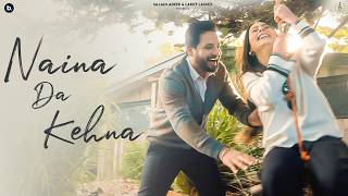 Naina Da Kehna Music Video Sajjan Adeeb  Punjabi Romantic Song  New Punjabi Song 2024 [upl. by Aniwde579]