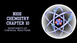 SPONTANEITY OF CHEMICAL REACTIONS  CHEMISTRY CHAPTER 10 [upl. by Maxim]