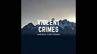 Violent Crimes Jaewon Jung Remix [upl. by Euqinu887]