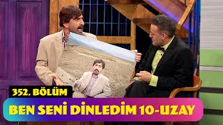 Ben Seni Dinledim 10  Uzay  352 Bölüm Güldür Güldür Show [upl. by Guild742]