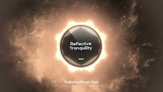 🌸 Reflective Tranquility 🌸  Kalimba Music Spa  Relaxing Kalimba for Concentrated Study [upl. by Ahsirtal]