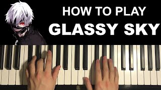 Tokyo Ghoul  Glassy Sky Piano Tutorial Lesson [upl. by Yojenitsirk]