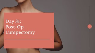 Day 31  Post Op Lumpectomy Recovery [upl. by Seaddon647]