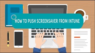 screensaver via Intune  How to push screensaver using Intune  MDM  Intune intune howto [upl. by Zaragoza785]