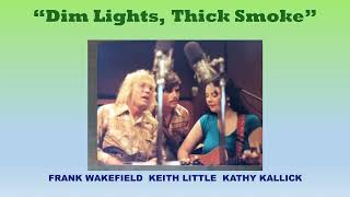 “Dim Lights Thick Smoke”  Frank Wakefield Keith Little Kathy Kallick [upl. by Turnheim]