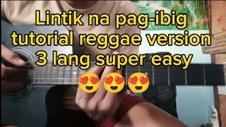 Lintik na pagibig tutorial guitar reggae version 3 chords lang [upl. by Whelan102]