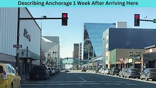 Describing Anchorage 1 Week After Arriving  Alaska First Impression [upl. by Musa50]