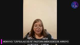 ENVIVO quot CÁPSULAS DE FE quot PASTORA MERCEDES DE ARROYO [upl. by Eyr]