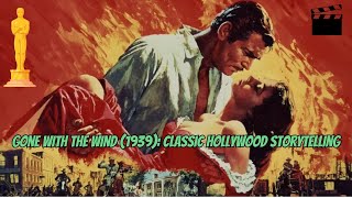 Gone with the Wind 1939 Classic Hollywood Storytelling [upl. by Ettigdirb409]