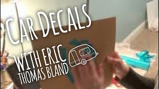 MAKING CAR DECALS WITH YOUR CRICUT MAKER  HOW TO MAKE CAR DECALS  WITH Eric Thomas Bland [upl. by Colville]