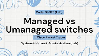 Manageable amp Unmanageable Switches  Hostname  MOTD  Passwords  DI323  SNA Lab Practical  PU [upl. by Cesar397]