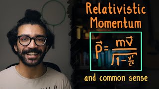 Relativistic Momentum and Common Sense  Why Physics Theories are Counterintuitive [upl. by Fionna]