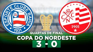 BAHIA 3 x 0 NÁUTICO Copa do Nordeste 2024 Quartas de final  Narração [upl. by Aurelius739]