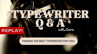 Vintage Typewriter Q amp A replay Finding the best typewriter for you [upl. by Eynenihc118]