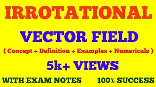 IRROTATIONAL VECTOR FIELD  WITH SOLVED NUMERICALS [upl. by Einhpad]