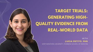 Target Trials Generating HighQuality Evidence from RealWorld Data [upl. by Arrej]