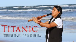 Titanic  My Heart Will Go On  Heart Touching Panflute Cover  Wuauquikuna [upl. by Malorie70]