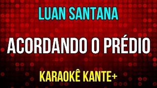 Karaokê  Acordando o prédio  Luan Santana [upl. by Manuel553]