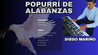 Popurrí de Alabanzas  Adoración y Júbilo  Diego Mariño [upl. by Domenech]