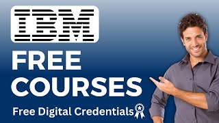 IBM Free Courses with FREE Digital Credentials 🏅 [upl. by Aita57]