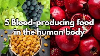 5 Foods That Produce Blood in the Body  Increase Hemoglobin in 7 days [upl. by Alanah]