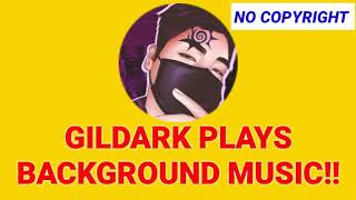 GILDARK PLAYS BACKGROUND MUSIC  GILDARK PLAYS NO COPYRIGHT BACKGROUND MUSIC  Calby [upl. by Lytle]