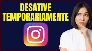 COMO DESATIVAR O INSTAGRAM TEMPORARIAMENTE PELO CELULAR [upl. by Nnuahs]