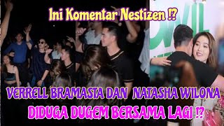 VERRELL BRAMASTA DAN NATASHA WILONA DI DUGA DUGEM BERSAMA LAGI  INI KOMENTAR NETIZEN [upl. by Feriga]