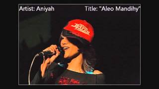 Aniyah  Aleo Mandihy Song Only [upl. by Colton276]