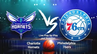 Charlotte Hornets vs Philadelphia 76ers Live PlaybyPlay and Reaction [upl. by Barbette]