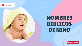 100 NOMBRES BÍBLICOS PARA NIÑOS EN 2024  CONOCE SU SIGNIFICADO [upl. by Melquist99]