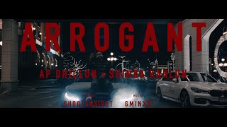 Arrogant  AP Dhillon  Shinda Kahlon Official Music Video [upl. by Nnyllatsyrc]