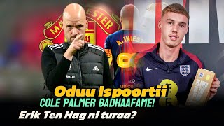 Oduu Ispoortii Erik Ten Hag ni turaa CPalmer Badhaafame Andres Iniesta [upl. by Jamilla]