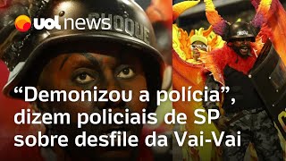 VaiVai é criticada por delegados de São Paulo Demonizaram a polícia escola de samba se defende [upl. by Stanfield]