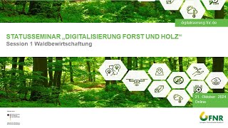 Statusseminar Digitalisierung Forst und Holz  Session Waldbewirtschaftung am 21102024 [upl. by Nuhsal379]