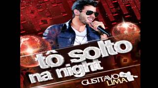 Gustavo lima  Tô solto na night [upl. by Onid]