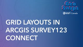 Grid Layouts in ArcGIS Survey123 Connect [upl. by Yanej]