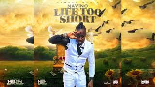 Navino  Life Too Short Official Audio [upl. by Anitsirk]