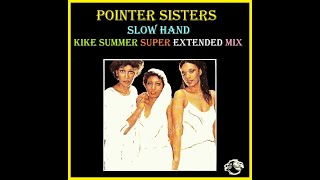 Pointer Sisters Slow Hand Kike Summer Super Extended Mix 2023 [upl. by Brewster]