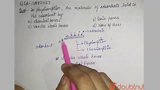 In physisorption  the molecules of adsorbate held to the adsorbent by  12  SURFACE CHEMISTRY [upl. by Glori104]