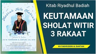 KEUTAMAAN SHOLAT WITIR 3 RAKAAT  KH FAKHRUDDIN AL BANTANI [upl. by Chaunce999]