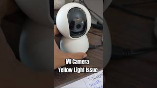 Mi 360 camera Yellow Light Issue mi micamera ytshorts homeappliances xiaomi youtubeshorts [upl. by Olympie]