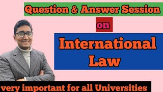 Question and answer session on international law  revision session on international law  ccsu hpu [upl. by Ardnohs]