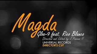 Gloc9 feat Rico Blanco  Magda Directors Cut [upl. by Yatnoed554]