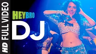 DJ FULL VIDEO Song  Hey Bro  Sunidhi Chauhan Feat Ali Zafar  Ganesh Acharya  TSeries [upl. by Ettesoj]