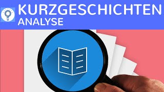 Wie analysiere ich eine Kurzgeschichte Kurzgeschichtenanalyse schreiben  Merkmale amp Aspekte [upl. by Lahsiv]