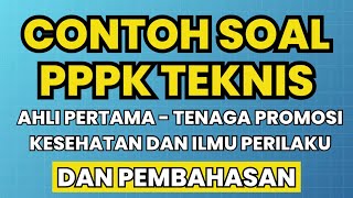 SOAL PPPK TEKNIS AHLI PERTAMA  TENAGA PROMOSI KESEHATAN DAN ILMU PERILAKU DAN PEMBAHASAN [upl. by Maxie]